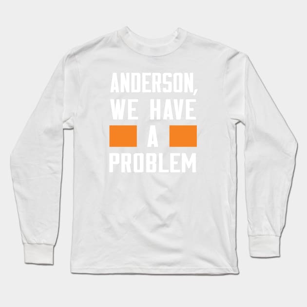 Anderson - We Have A Problem Long Sleeve T-Shirt by Greater Maddocks Studio